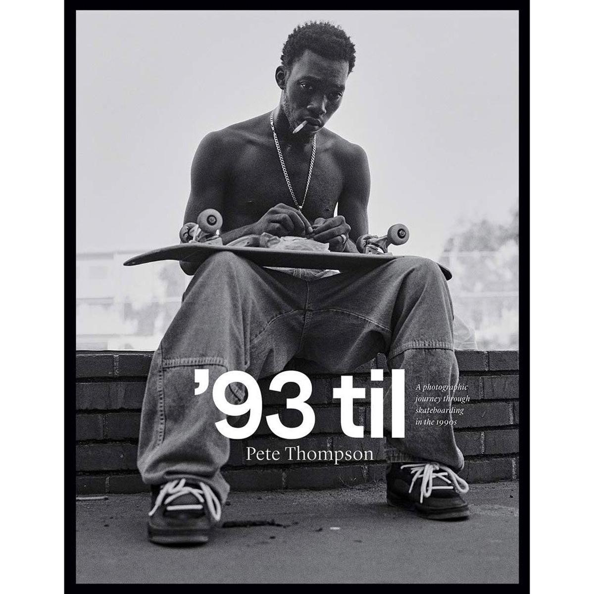 '93 Til Skateboarding Book by Pete Thompson